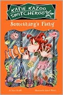 Book cover image of Something's Fishy (Katie Kazoo, Switcheroo Series #26) by Nancy Krulik