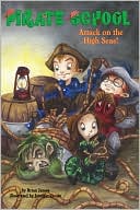 Book cover image of Attack on the High Seas! (Pirate School Series #3), Vol. 3 by Brian James