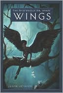 Book cover image of Wings (Mysterious Mr. Spines Series #1) by Jason Lethcoe