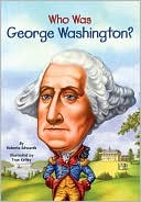 Roberta Edwards: Who Was George Washington?