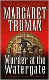 Margaret Truman: Murder at the Watergate (Capital Crimes Series #15)
