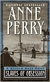 Anne Perry: Slaves of Obsession (William Monk Series #11)