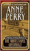 Anne Perry: The Whitechapel Conspiracy (Thomas and Charlotte Pitt Series #21)