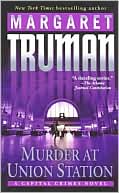 Book cover image of Murder at Union Station (Capital Crimes Series #20) by Margaret Truman