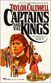 Book cover image of The Captains and the Kings: The Story of an American Dynasty by Taylor Caldwell