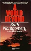 Ruth Shick Montgomery: World Beyond: A Startling Message from the Eminent Psychic Arthur Ford from beyond the Grave