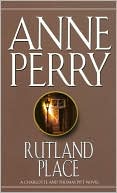 Book cover image of Rutland Place (Thomas and Charlotte Pitt Series #6) by Anne Perry