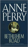 Book cover image of Bethlehem Road (Thomas and Charlotte Pitt Series #10) by Anne Perry