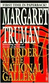Margaret Truman: Murder at the National Gallery (Capital Crimes Series #13)