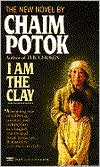 Book cover image of I Am the Clay by Chaim Potok