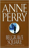 Anne Perry: Belgrave Square (Thomas and Charlotte Pitt Series #12)