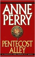 Book cover image of Pentecost Alley (Thomas and Charlotte Pitt Series #16) by Anne Perry