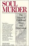 Leonard Shengold: Soul Murder: The Effects of Childhood Abuse and Deprivation