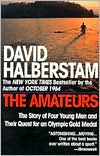 David Halberstam: The Amateurs: The Story of Four Young Men and Their Quest for an Olympic Gold Medal