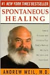 Book cover image of Spontaneous Healing: How to Discover and Enhance Your Body's Natural Ability to Maintain and Heal Itself by Andrew Weil