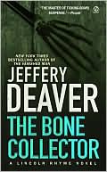 Jeffery Deaver: The Bone Collector (Lincoln Rhyme Series #1)