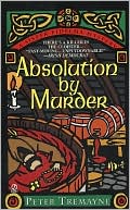 Peter Tremayne: Absolution by Murder