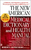 Book cover image of The New American Medical Dictionary and Health Manual by Robert E. Rothenberg