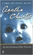 Agatha Christie: By the Pricking of My Thumbs (Tommy and Tuppence Series)