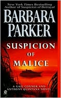 Barbara Parker: Suspicion of Malice (Gail Connor and Anthony Quintana Series #5)