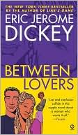 Book cover image of Between Lovers by Eric Jerome Dickey