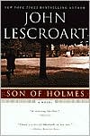 John Lescroart: Son of Holmes (August Lupa and Jules Giraud Series #1)