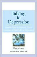 Claudia J. Strauss: Talking to Depression: Simple Ways to Connect When Someone in Your Life is Depressed