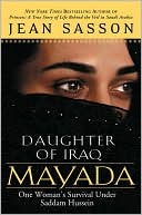 Jean Sasson: Mayada, Daughter of Iraq: One Woman's Survival Under Saddam Hussein