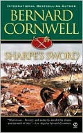 Bernard Cornwell: Sharpe's Sword (Sharpe Series #14)