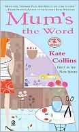 Kate Collins: Mum's the Word (Flower Shop Mystery Series #1)