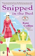 Kate Collins: Snipped in the Bud (Flower Shop Mystery Series #4)