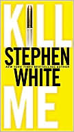 Book cover image of Kill Me by Stephen White