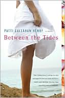 Book cover image of Between the Tides by Patti Callahan Henry