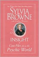 Sylvia Browne: Insight: Case Files from the Psychic World