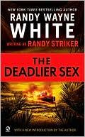 Randy Wayne White: The Deadlier Sex (Dusky MacMorgan Series #4)