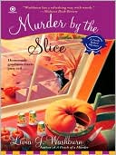 Livia J. Washburn: Murder by the Slice (Fresh-Baked Mystery Series #2)
