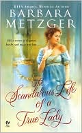 Barbara Metzger: The Scandalous Life of a True Lady