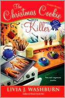 Livia J. Washburn: The Christmas Cookie Killer (Fresh-Baked Mystery Series #3)