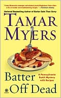 Tamar Myers: Batter Off Dead (Pennsylvania Dutch Mystery Series #17)