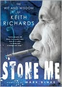 Mark Blake: Stone Me: The Wit and Wisdom of Keith Richards