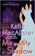 Katie MacAlister: Me and My Shadow (Silver Dragons Series #3)