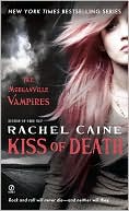 Rachel Caine: Kiss of Death (Morganville Vampires Series #8)