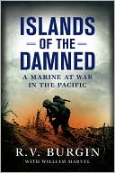 Book cover image of Islands of the Damned: A Marine at War in the Pacific by R. V. Burgin