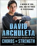 David Archuleta: Chords of Strength: A Memoir of Soul, Song and the Power of Perseverance