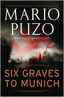 Book cover image of Six Graves to Munich by Mario Puzo