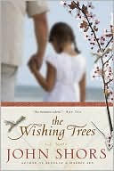 John Shors: The Wishing Trees