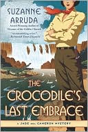 Book cover image of The Crocodile's Last Embrace (Jade del Cameron Series #6) by Suzanne Arruda