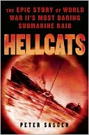 Peter Sasgen: Hellcats: The Epic Story of World War II's Most Daring Submarine Raid