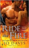 Book cover image of Ride the Fire (Firefighters of Station Five Series #5) by Jo Davis