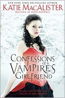 Book cover image of Confessions of a Vampire's Girlfriend by Katie Maxwell